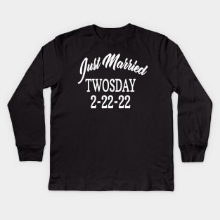 Just Married Twosday 2-22-22 February 22nd 2022 Kids Long Sleeve T-Shirt